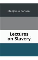 Lectures on Slavery