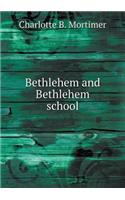 Bethlehem and Bethlehem School