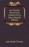Las Ciencias Positivas En Calderon De La Barca (Spanish Edition)