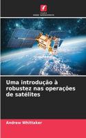 Uma introdução à robustez nas operações de satélites