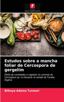 Estudos sobre a mancha foliar de Cercospora de gergelim