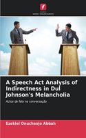 A Speech Act Analysis of Indirectness in Dul Johnson's Melancholia
