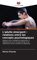 L'adulte émergent: relations entre les concepts psychologiques