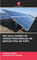 Um novo modelo de células fotovoltaicas de película fina de CdTe