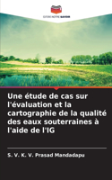 étude de cas sur l'évaluation et la cartographie de la qualité des eaux souterraines à l'aide de l'IG