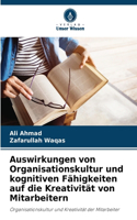 Auswirkungen von Organisationskultur und kognitiven Fähigkeiten auf die Kreativität von Mitarbeitern