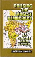 Policing the Largest Democracy: India 50 Years and After