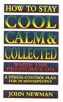 How To Stay Cool Calm & Collected