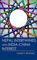 Nepal Intertwined with India-China Interest