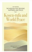 THE WISDOM FOR CREATING HAPPINESS AND PEACE ( PART-3)