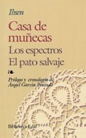 Casa de Munecas; el pato salvaje; espectros