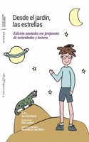 Desde el jardin, las estrellas.: Edicion anotada con propuesta de actividades y lectura.