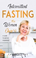 Intermittent Fasting for Women Over 50