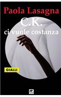 C.K. ci vuole costanza