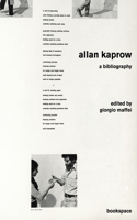Allan Kaprow: A Bibliography: A Bibliography