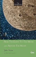From The Earth To The Moon And Around The Moon - Unabridged Classics for Jules Verne - The Originals