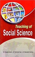 Teaching Of Social Science [Paperback] Dr. Anupam Handa; Dr. Parminder Kaur and Dr. Meenakshi Sharma