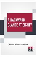 A Backward Glance At Eighty