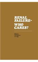 Renal Failure- Who Cares?