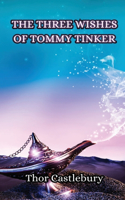 Three Wishes of Tommy Tinker