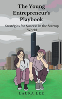 Young Entrepreneur's Playbook Strategies for Success in the Startup World