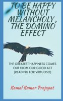 To Be Happy Without Melancholy, the Domino Effect