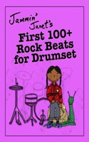 Jammin' Janet's First 100+ Rock Beats for Drumset