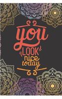 You Look Nice Today