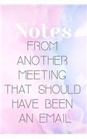 Notes From Another Meeting That Should Have Been An Email