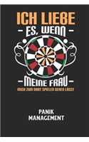 ICH LIEBE ES, WENN MEINE FRAU MICH ZUM DART SPIELEN GEHEN LÄSST - Panik Management
