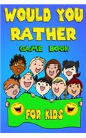 would you rather game book for kids: Would you rather questions fun games, Silly and Hilarious Questions, Themed Interactive and Family friendly question game for boys, girls, kids, tee