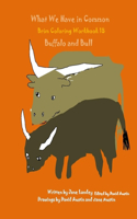 What We Have in Common Brim Coloring Workbook: Buffalo and Bull(18 Buffalo/Bull Workbook)