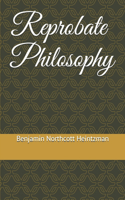 Reprobate Philosophy
