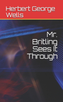 Mr. Britling Sees It Through