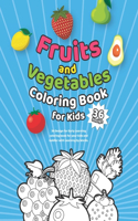 Fruits & Vegetables Coloring Book for Kids: 36 Design for Early Learning coloring book for your kids and toddler with Learning by Words.: Size 8.5 x 11 Inch. - 74 Pages - 36 Design