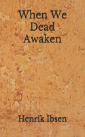 When We Dead Awaken