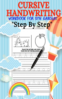 Cursive Handwriting Workbook For 5th Graders Step By Step: Tracing Letter A Workbook, Letter Tracing for Preschoolers and Toddlers, cursive handwriting workbook for kids beginners