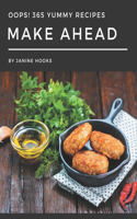 Oops! 365 Yummy Make Ahead Recipes