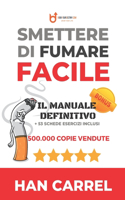 SMETTERE DI FUMARE Facile: Il Metodo Definitivo