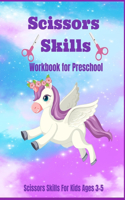 Scissor Skills Workbook for Preschool, For Kids Ages 3-5: preschool scissors workbooks, scissor skills preschool workbook for kids, tough kids workbook, scissor skills, cutting workbooks for preschool, cutt