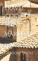 Travel Guide To Tossa De Mar 2023