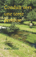 Conduit vers une terre promise