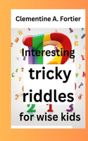 Interesting tricky riddles for wise kids