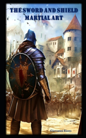 The Sword and Shield Martial Art: (Western Martial Arts)