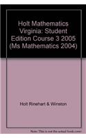 Holt Mathematics Virginia: Student Edition Course 3 2005