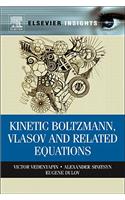 Kinetic Boltzmann, Vlasov and Related Equations