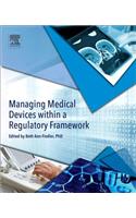 Managing Medical Devices within a Regulatory Framework