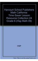 Harcourt School Publishers Math California: Time-Saver Lesson Resource Collection 24 Grade 6