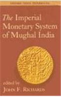 The Imperial Monetary System of Mughal India