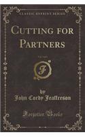 Cutting for Partners, Vol. 3 of 3 (Classic Reprint)
